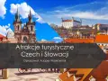 Praga i Bratysława: odkryj atrakcje turystyczne Czech i Słowacji. Zobacz gotyckie kościoły i zamki.