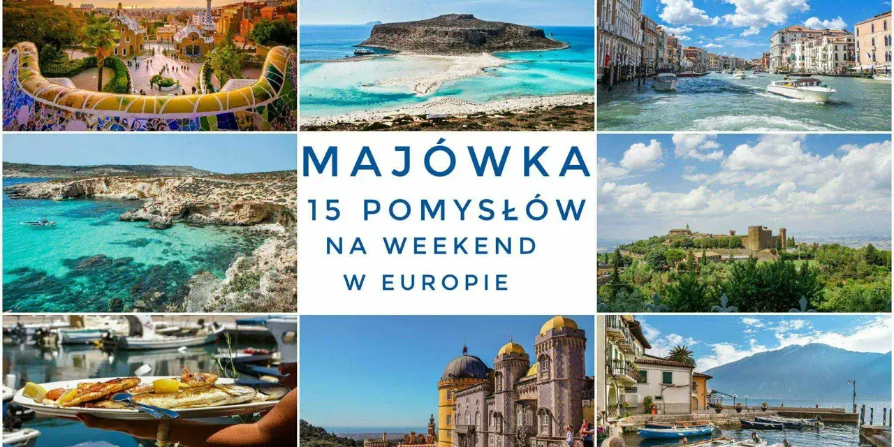 Majówka w Europie: inspiracje na weekend. Kolorowe mozaiki, turkusowe morze, Wenecja, zamki i pyszne jedzenie.