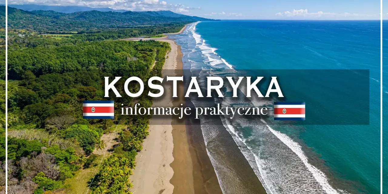 Rajskie plaże i bujna zieleń – idealne miejsce na kostaryka wakacje. Informacje praktyczne dla podróżujących.